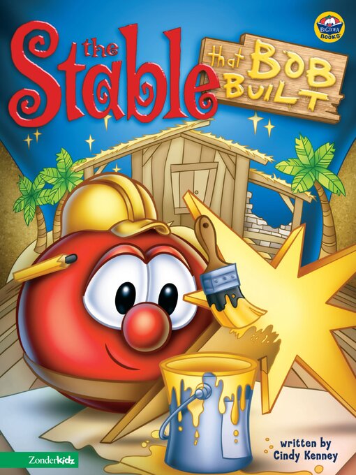 Cindy Kenney创作的Stable that Bob Built / VeggieTales作品的详细信息 - 可供借阅